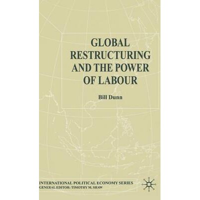 预订 Global Restructuring and the Power of Labour: 9781403932617