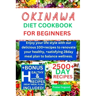 预订 Okinawa diet cookbook for beginners: Enjoy your life style with our delicious 100+recipes to renovate your healthy,