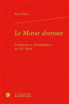 [预订]Le miroir aberrant : littérature et photographies au XIXe siècle 9782406133162