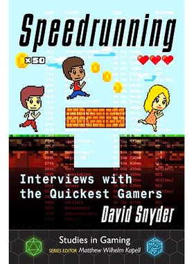 预订 Speedrunning: Interviews with the Quickest Gamers 运行速度：与*快的玩家的采访: 9781476670805