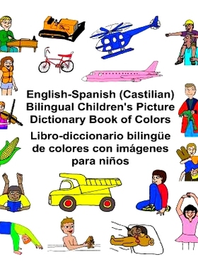 预订 English-Spanish (Castilian) Bilingual Children’s Picture Dictionary Book of Colors Libro-Diccionario Bilingue de C