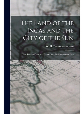 预订 The Land of the Incas and the City of the Sun: the Story of Francisco Pizarro and the Conquest of Peru: 97810152448