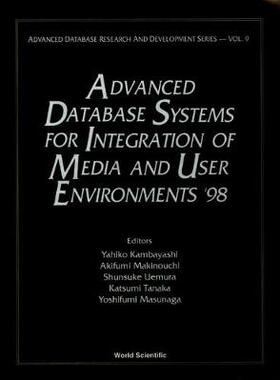 【预订】ADVANCED DATABASE SYSTEMS FOR INTEGRATION OF MEDIA AND USER ENVIRONMENTS ’98: ADVANCED DATABASE RESEARCH