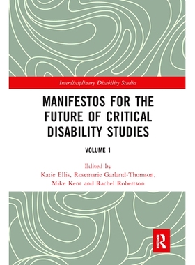 预订 Manifestos for the Future of Critical Disability Studies: Volume 1 危重残疾研究未来宣言：*卷: 9780367584603
