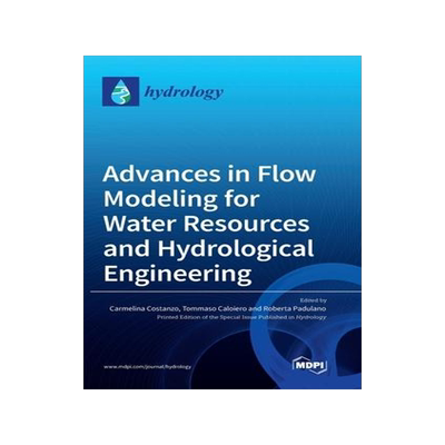 [预订]Advances in Flow Modeling for Water Resources and Hydrological Engineering 9783036565125