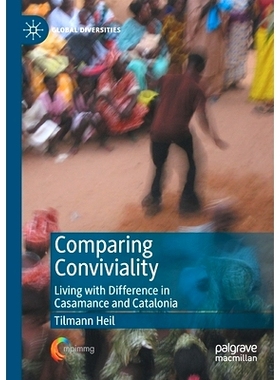 预订 Comparing Conviviality: Living with Difference in Casamance and Catalonia 比较欢乐：卡萨芒斯与加泰罗尼亚的差异化生