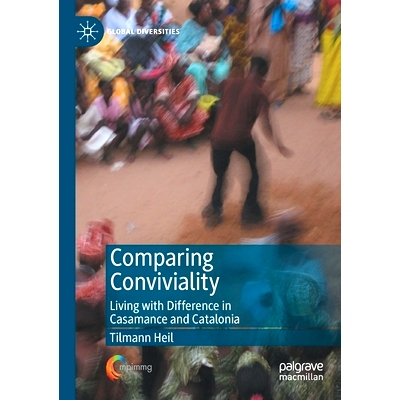 预订 Comparing Conviviality: Living with Difference in Casamance and Catalonia 比较欢乐：卡萨芒斯与加泰罗尼亚的差异化生