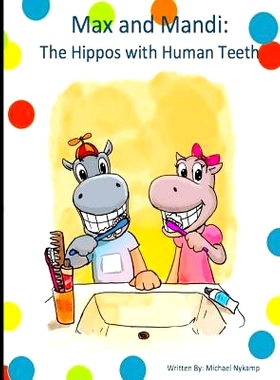 预订 Max and Mandi: The Hippos with Human Teeth: 9781536999174