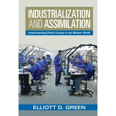 预订 Industrialization and Assimilation: Understanding Ethnic Change in the Modern World 工业化和同化：了解现代世界的种