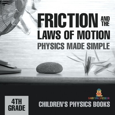 预订 Friction and the Laws of Motion - Physics Made Simple - 4th Grade Children’s Physics Books: 9798869430953
