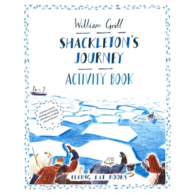 《极地重生》沙克尔顿南极史诗之旅 活动手册 英文原版 Shackleton's Journey Activity Book