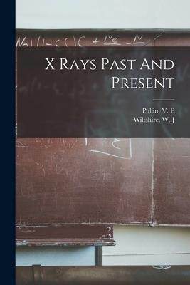 [预订]X Rays Past And Present 9781014158222