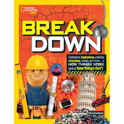 预订 Break Down: Explosions, Implosions, Crashes, Crunches, Cracks, and More ... a How Things WOR K Look at How Things D