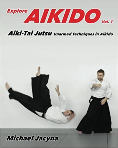 【预订】Explore Aikido Vol.1: Aiki-Tai Jutsu Unarmed Techniques in Aikido (Volume 1) 书籍/杂志/报纸 原版其它 原图主图