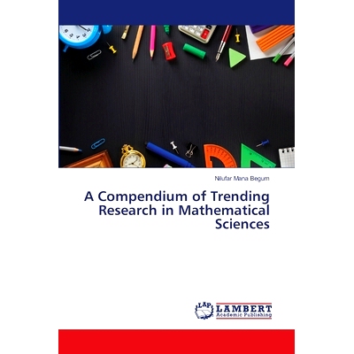 预订 A Compendium of Trending Research in Mathematical Sciences 数学科学中趋势研究的概要: 9786202917339
