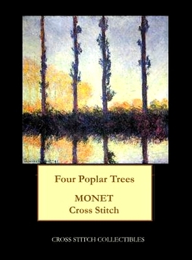 预订 Four Poplar Trees: Monet cross stitch pattern: 9781548891695