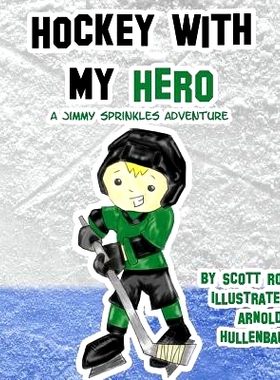 预订 Hockey With My Hero: A Jimmy Sprinkles Adventure: 9780692773055
