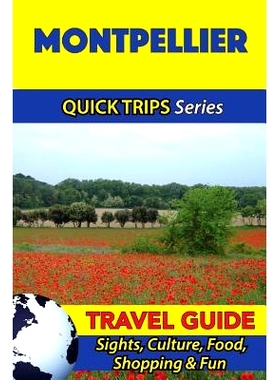 预订 Montpellier Travel Guide (Quick Trips Series): Sights, Culture, Food, Shopping & Fun: 9781532966293