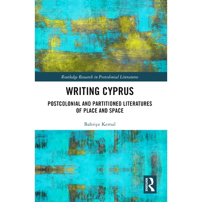 预订 Writing Cyprus: Postcolonial and Partitioned Literatures of Place and Space 塞浦路斯写作：地方与空间的后殖民与分裂