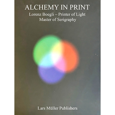 预订 Lorenz Boegli: Alchemy in Print: Printer of Light, Master of Serigraphy: Printer of Light, Master of Serigraphy 洛