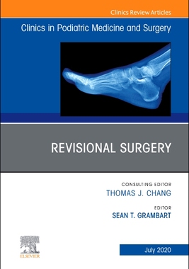 【预订】Revisional Surgery, an Issue of Clinics in Podiatric Medicine and Surgery, Volume 37-3