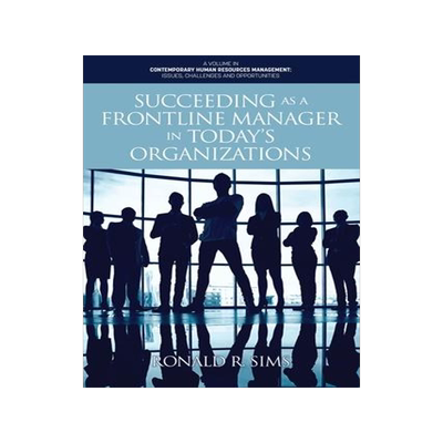 [预订]Succeeding as a Frontline Manager in Today’s Organizations 9781648023637