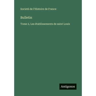 预订 Bulletin: Tome 2, Les établissements de saint Louis: 9783563783955