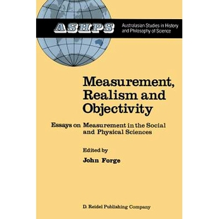 Measurement Essays 预订 the Sciences and Physical Realism 9789401082389 Objectivity Social