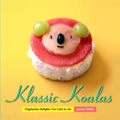 预订 Klassic Koalas: Vegetarian Delights Too Cute To Eat (Trade Color Edition): 9781542912174