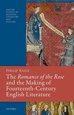 【预订】The Romance of the Rose and the Making of Fourteenth-Century English Literature 9780192847171