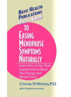 预订 User’s Guide to Easing Menopause Symptoms Naturally: 9781681628509