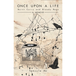 预订 Once Upon a Life: Burnt Curry and Bloody Rags: A Memoir 从前的生活:焚烧的咖喱与带血的衣服:回忆录: 9789381017982
