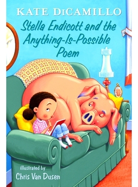 预订 Stella Endicott and the Anything-Is-Possible Poem: Tales from Mercy Watson’s Deckawoo Drive, Volume Five: 97815362