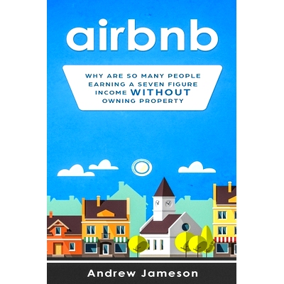 预订 Airbnb: Why so many people are earning a seven-figure income without owning property: 9781687498854