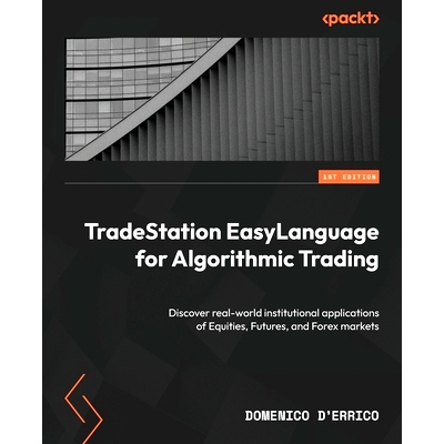 预订 TradeStation EasyLanguage for Algorithmic Trading TradeStation EasyLanguage 用于算法交易: 9781835881200
