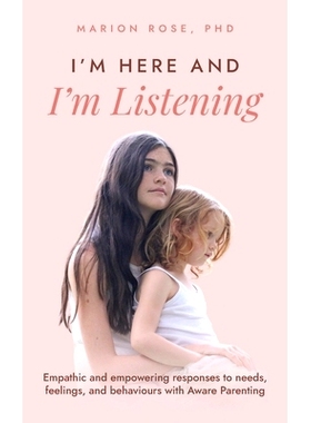 预订 I’m Here and I’m Listening: Empathic and empowering responses to needs, feelings, and behaviours with Aware Paren