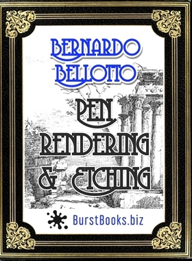 预订 Bernardo Bellotto Pen Rendering & Etching: Improve your drawing skills by copying this great masters works: 9798520