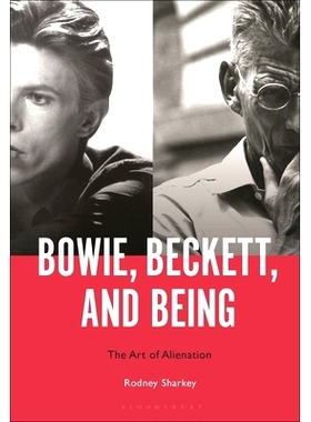预订 Bowie, Beckett, and Being: The Art of Alienation 鲍伊、贝克特和存在：疏离的艺术: 9781501391248