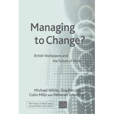 预订 Managing to Change?: British Workplaces and the Future of Work: 9781349519156