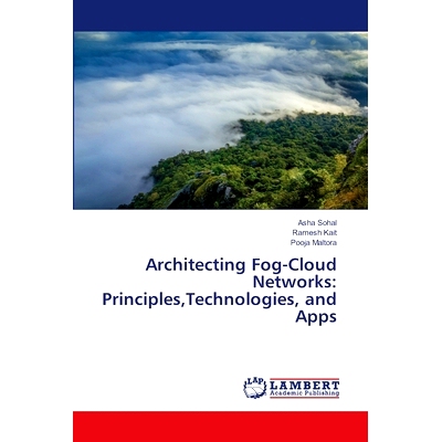 预订 Architecting Fog-Cloud Networks: Principles,Technologies, and Apps 构建雾云网络:原理、技术和应用: 9786207483587