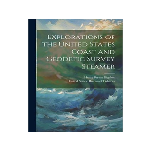 [预订]Explorations of the United States Coast and Geodetic Survey Steamer 9781022145399