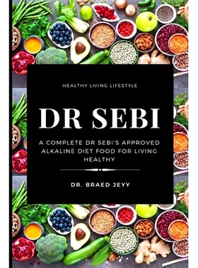 预订 Dr Sebi: A Complete Dr Sebi's Approved Alkaline Diet for Living Healthy
