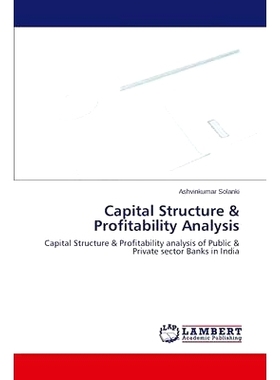 预订 Capital Structure & Profitability Analysis: Capital Structure & Profitability analysis of Public & Private sector B