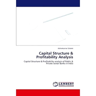 预订 Capital Structure & Profitability Analysis: Capital Structure & Profitability analysis of Public & Private sector B