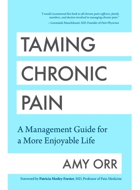 预订 Taming Chronic Pain: A Management Guide for a More Enjoyable Life: 9781642500370