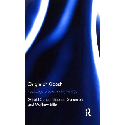 预订 Origin of Kibosh: Routledge Studies in Etymology Kibosh的起源：Routledge词源学研究: 9780367597931