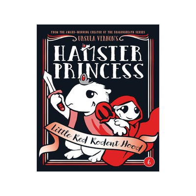[预订]Hamster Princess: Little Red Rodent Hood 9780399186585