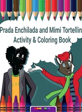 预订 Prada Enchilada and Mimi Tortellini Activity & Coloring Book: 9781943610105