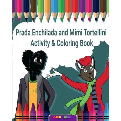 预订 Prada Enchilada and Mimi Tortellini Activity & Coloring Book: 9781943610105
