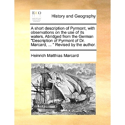 预订 A Short Description of Pyrmont, with Observations on the Use of Its Waters. Abridged from the German Description of